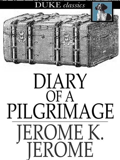 Title details for Diary of a Pilgrimage by Jerome K. Jerome - Available